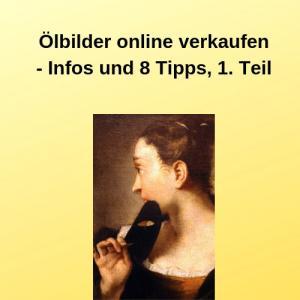 Ölbilder online verkaufen - Infos und 8 Tipps, 1. Teil