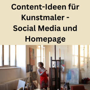 Content-Ideen für Kunstmaler - Social Media und Homepage