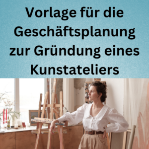 Vorlage für die Geschäftsplanung zur Gründung eines Kunstateliers