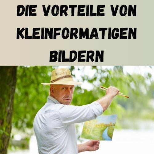 Die Vorteile von kleinformatigen Bildern